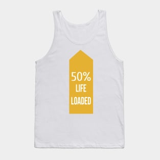 50% Life Loaded Tank Top